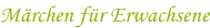 Märchen für Erwachsene